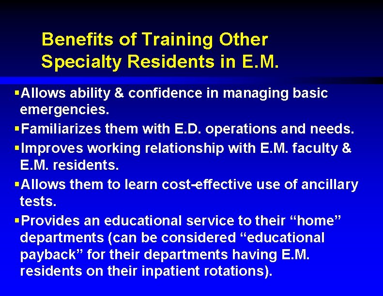 Benefits of Training Other Specialty Residents in E. M. §Allows ability & confidence in
