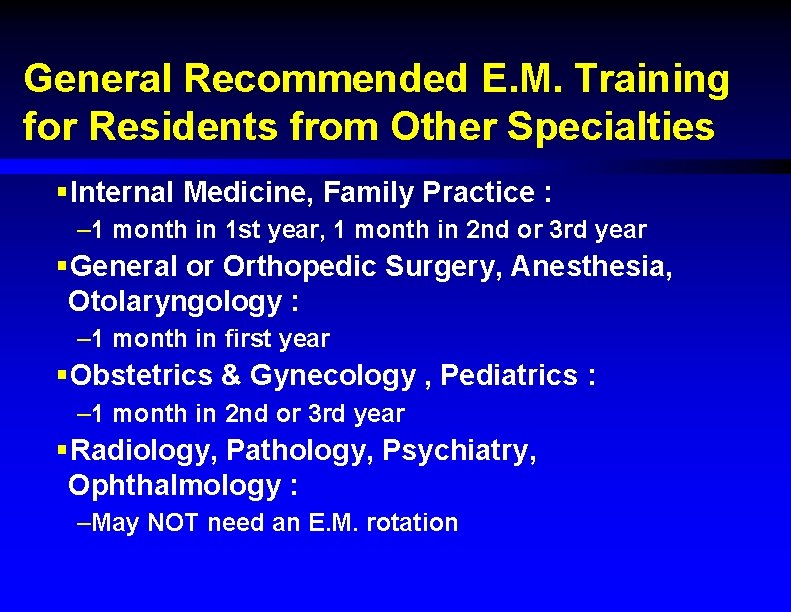 General Recommended E. M. Training for Residents from Other Specialties §Internal Medicine, Family Practice