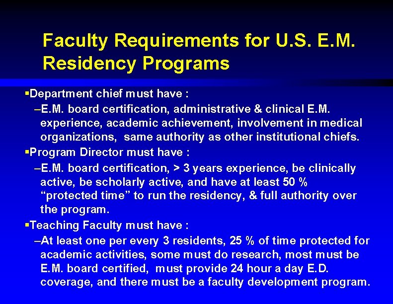 Faculty Requirements for U. S. E. M. Residency Programs §Department chief must have :
