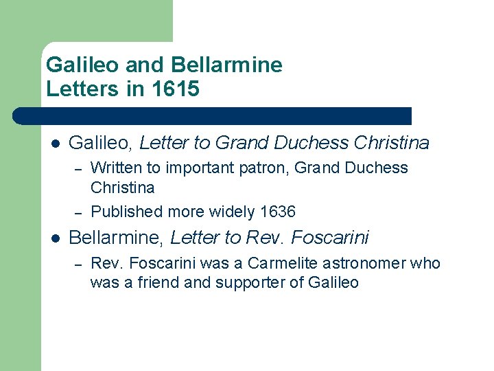 Galileo and Bellarmine Letters in 1615 l Galileo, Letter to Grand Duchess Christina –