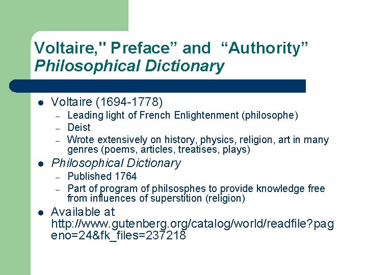 Voltaire, " Preface” and “Authority” Philosophical Dictionary l Voltaire (1694 -1778) – – –