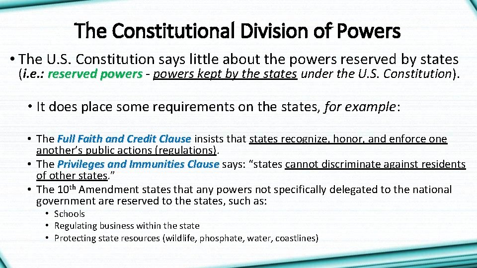 The Constitutional Division of Powers • The U. S. Constitution says little about the