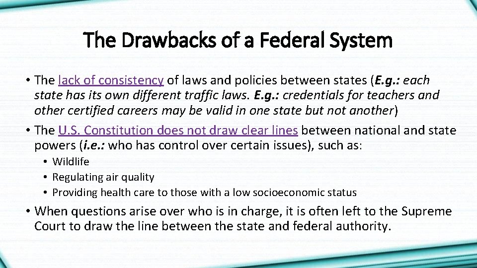 The Drawbacks of a Federal System • The lack of consistency of laws and