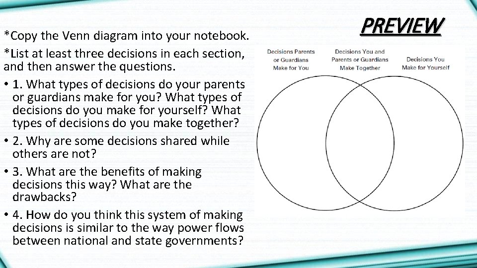 *Copy the Venn diagram into your notebook. *List at least three decisions in each