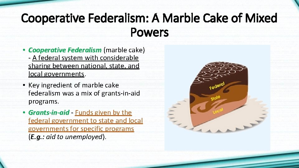 Cooperative Federalism: A Marble Cake of Mixed Powers • Cooperative Federalism (marble cake) -