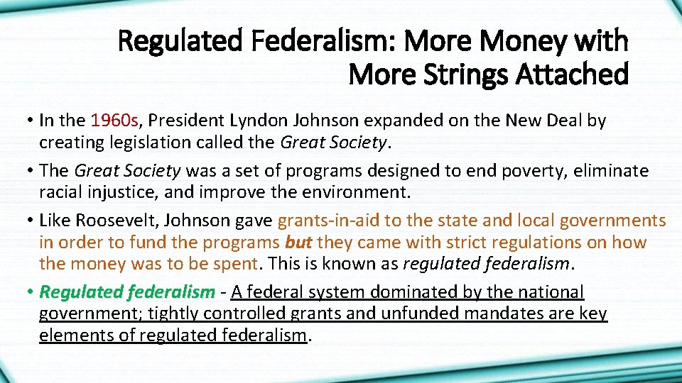 Regulated Federalism: More Money with More Strings Attached • In the 1960 s, President