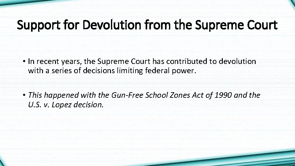 Support for Devolution from the Supreme Court • In recent years, the Supreme Court