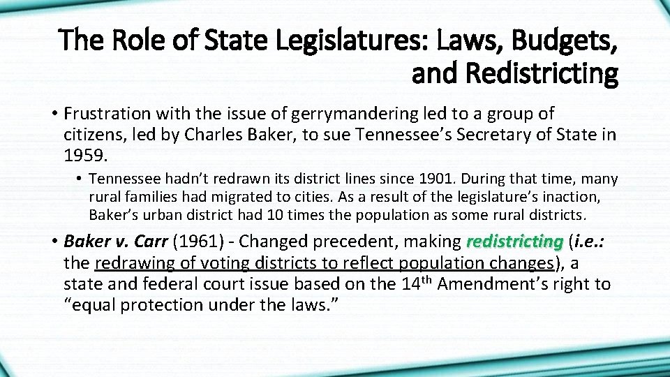 The Role of State Legislatures: Laws, Budgets, and Redistricting • Frustration with the issue