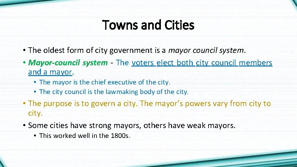 Towns and Cities • The oldest form of city government is a mayor council