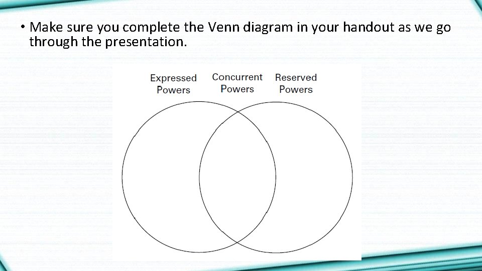  • Make sure you complete the Venn diagram in your handout as we