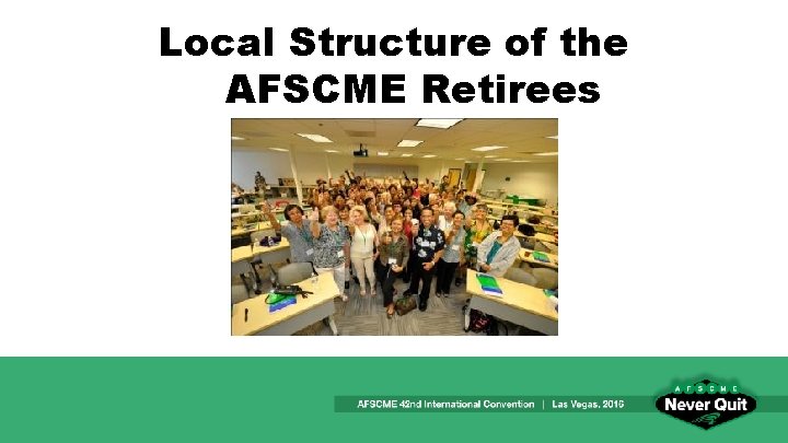 Local Structure of the AFSCME Retirees 