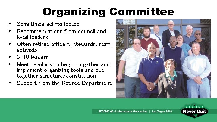 Organizing Committee • Sometimes self-selected • Recommendations from council and local leaders • Often
