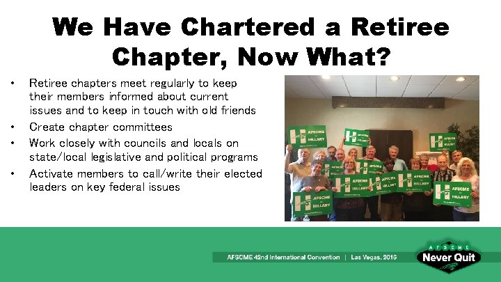 We Have Chartered a Retiree Chapter, Now What? • • Retiree chapters meet regularly