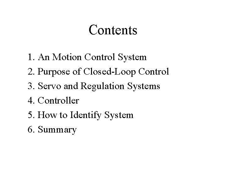 CONTROL SYSTEM AN INTRODUCTION Contents 1 An Motion