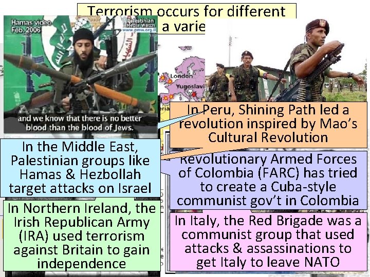 Terrorism occurs for different reasons by a variety of groups In the Middle East, Terrorism occurs for different reasons by a variety of groups In the Middle East,