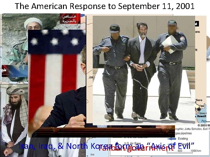 The American Response to September 11, 2001 al Qaeda terrorists Iran, Iraq, & North The American Response to September 11, 2001 al Qaeda terrorists Iran, Iraq, & North