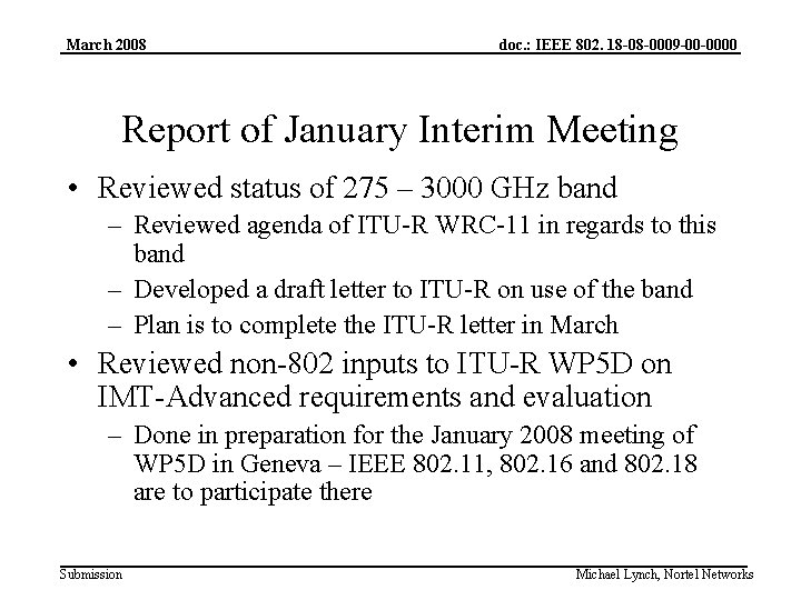 March 2008 doc. : IEEE 802. 18 -08 -0009 -00 -0000 Report of January
