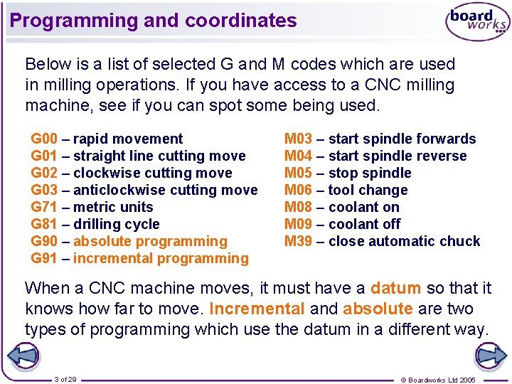 Programming and coordinates Below is a list of selected G and M codes which