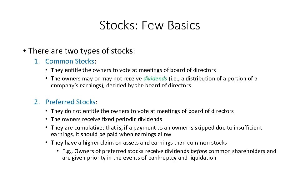 Stocks: Few Basics • There are two types of stocks: 1. Common Stocks: •