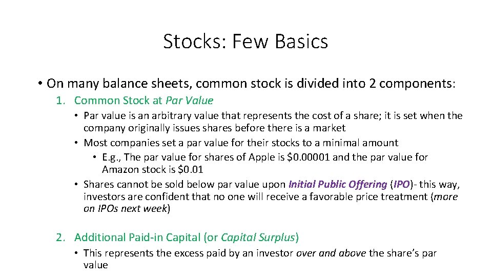 Stocks: Few Basics • On many balance sheets, common stock is divided into 2