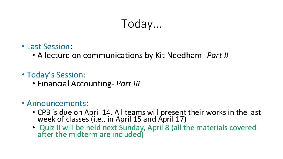 Today… • Last Session: • A lecture on communications by Kit Needham- Part II