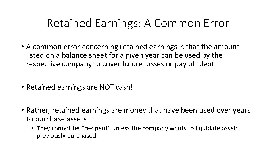 Retained Earnings: A Common Error • A common error concerning retained earnings is that