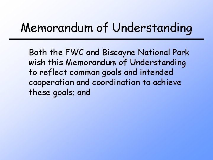Memorandum of Understanding Both the FWC and Biscayne National Park wish this Memorandum of