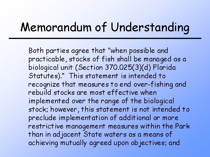 Memorandum of Understanding Both parties agree that “when possible and practicable, stocks of fish