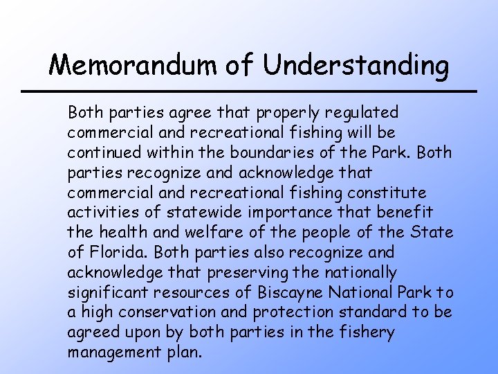 Memorandum of Understanding Both parties agree that properly regulated commercial and recreational fishing will
