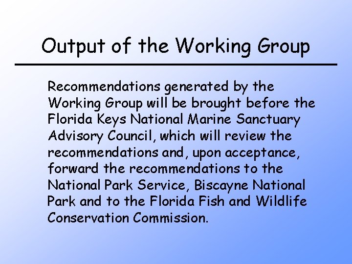 Output of the Working Group Recommendations generated by the Working Group will be brought