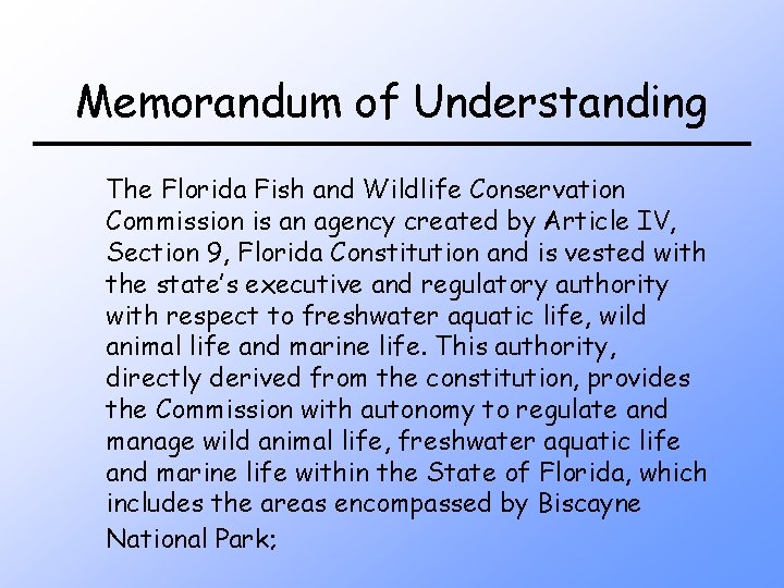 Memorandum of Understanding The Florida Fish and Wildlife Conservation Commission is an agency created