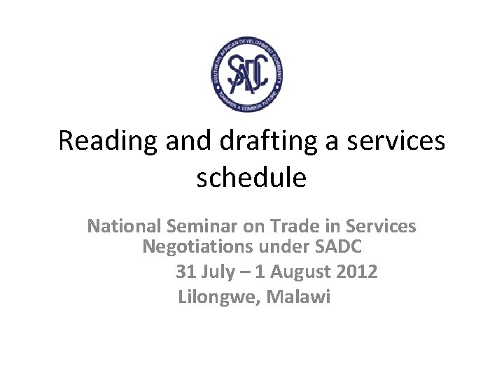 Reading and drafting a services schedule National Seminar on Trade in Services Negotiations under