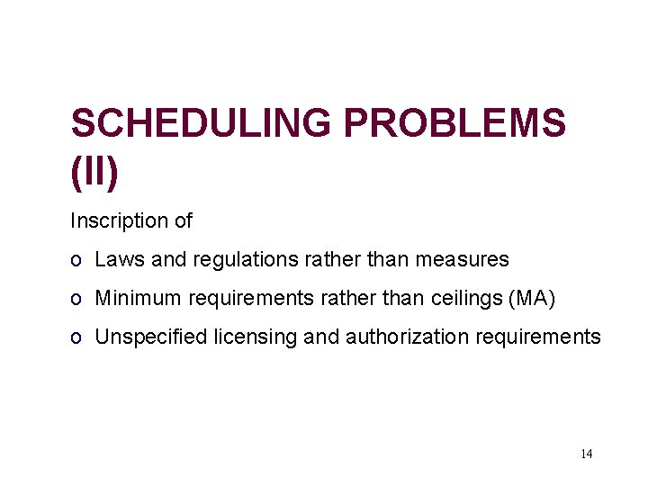 SCHEDULING PROBLEMS (II) Inscription of o Laws and regulations rather than measures o Minimum