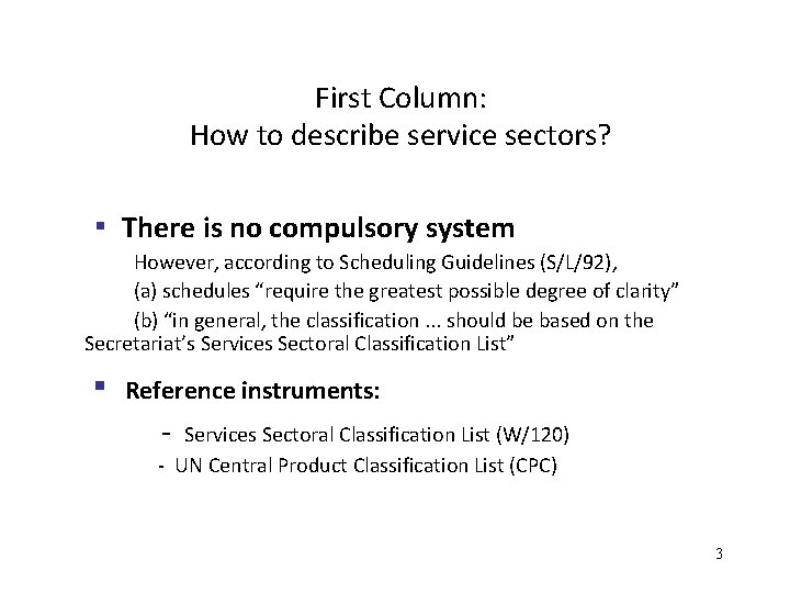 First Column: How to describe service sectors? ▪ There is no compulsory system However,