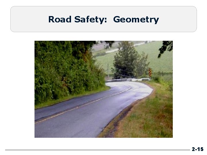 Road Safety: Geometry 2 -15 Road Safety: Geometry 2 -15