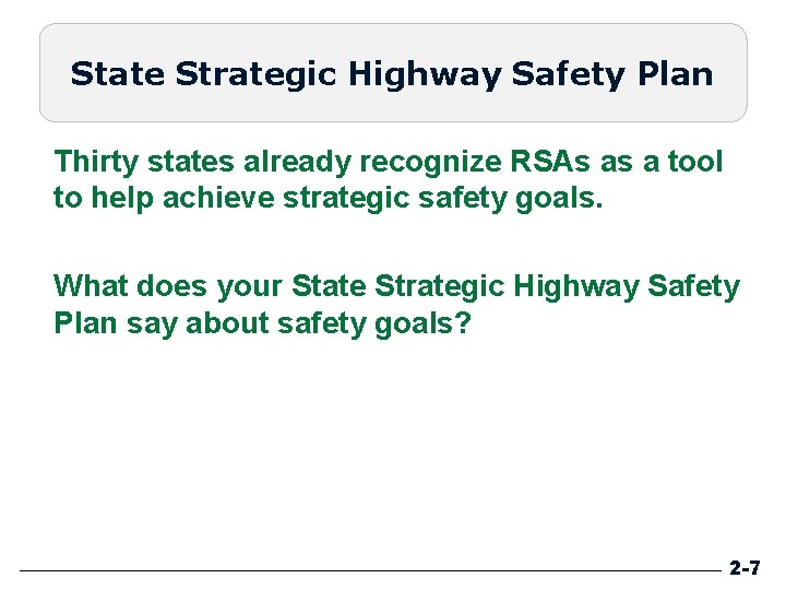 State Strategic Highway Safety Plan Thirty states already recognize RSAs as a tool to State Strategic Highway Safety Plan Thirty states already recognize RSAs as a tool to