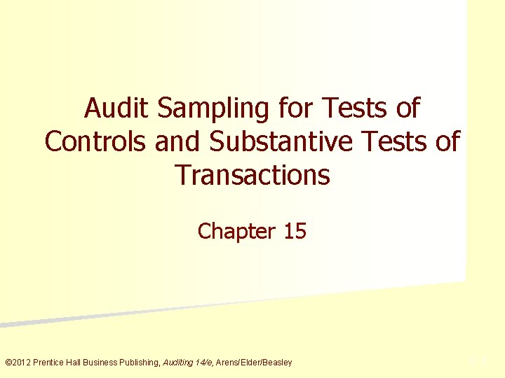 Audit Sampling for Tests of Controls and Substantive Tests of Transactions Chapter 15 ©