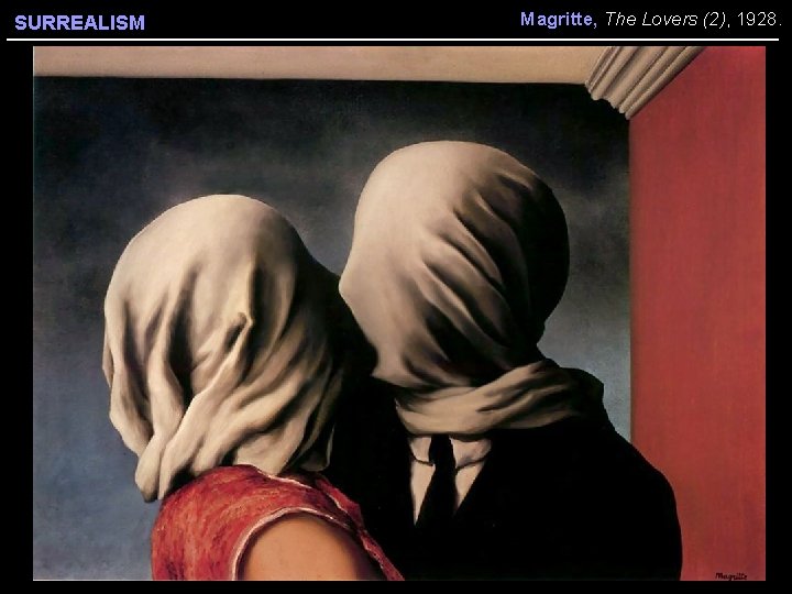 SURREALISM Magritte, The Lovers (2), 1928. 