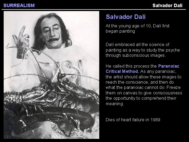 SURREALISM Salvador Dali At the young age of 10, Dalí first began painting Dalí