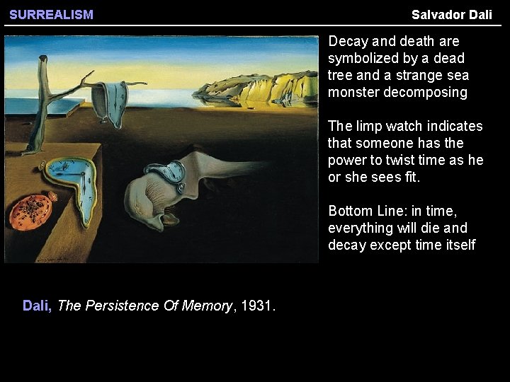 SURREALISM Salvador Dali Decay and death are symbolized by a dead tree and a