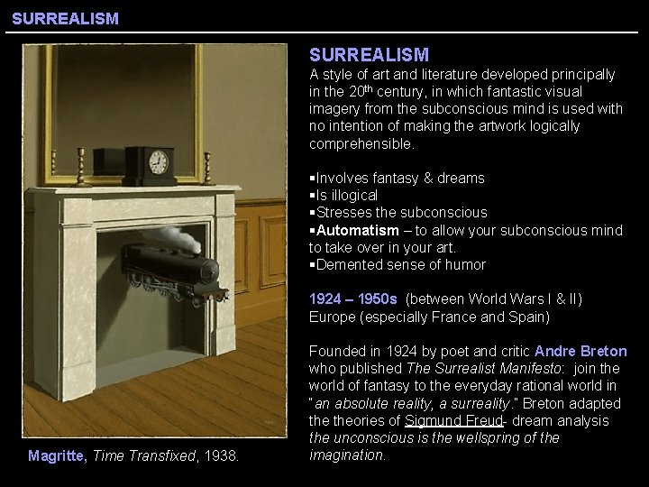 SURREALISM A style of art and literature developed principally in the 20 th century,