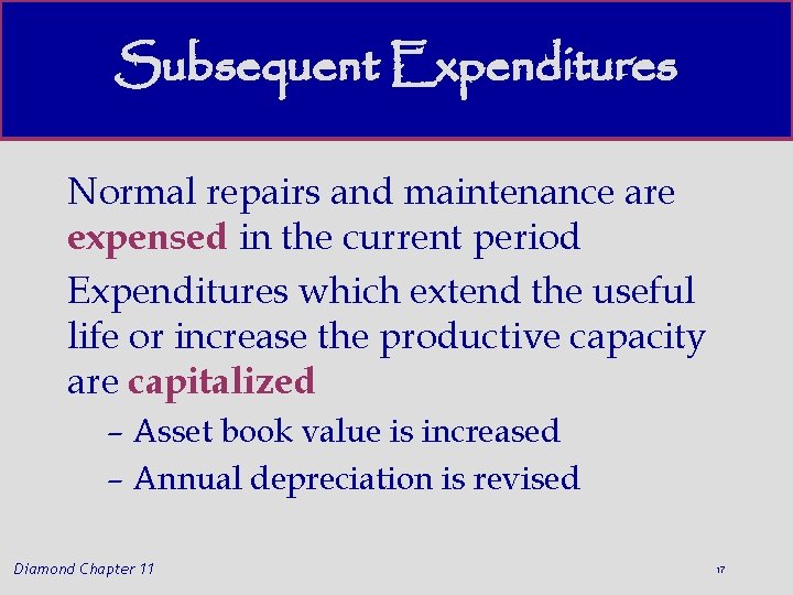 Subsequent Expenditures Normal repairs and maintenance are expensed in the current period Expenditures which Subsequent Expenditures Normal repairs and maintenance are expensed in the current period Expenditures which
