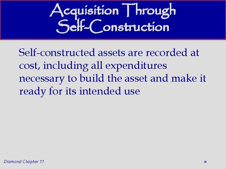 Acquisition Through Self-Construction Self-constructed assets are recorded at cost, including all expenditures necessary to