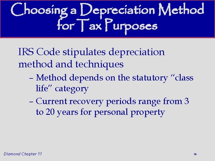 Choosing a Depreciation Method for Tax Purposes IRS Code stipulates depreciation method and techniques