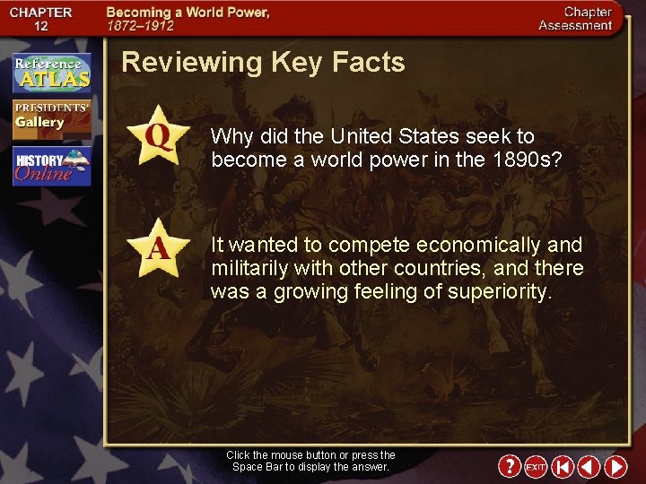 Reviewing Key Facts Why did the United States seek to become a world power