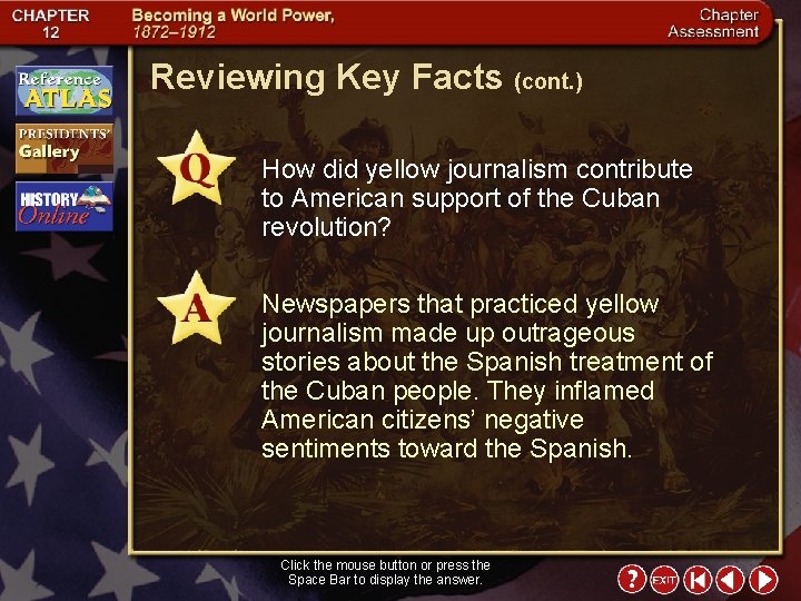 Reviewing Key Facts (cont. ) How did yellow journalism contribute to American support of