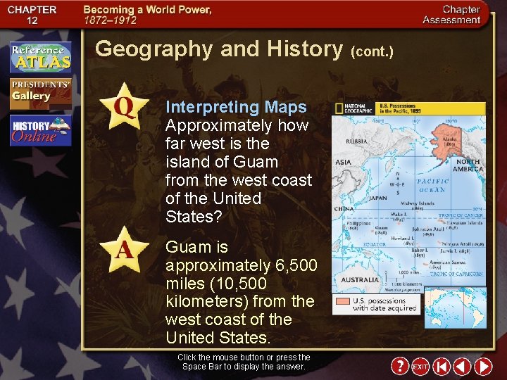 Geography and History (cont. ) Interpreting Maps Approximately how far west is the island