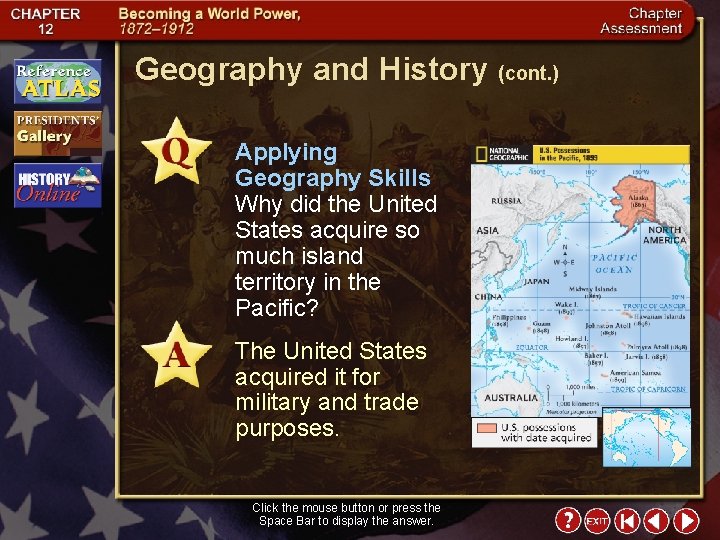 Geography and History (cont. ) Applying Geography Skills Why did the United States acquire