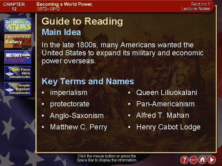 Guide to Reading Main Idea In the late 1800 s, many Americans wanted the