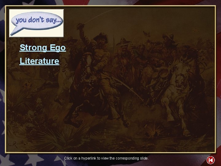 Strong Ego Literature Click on a hyperlink to view the corresponding slide. 